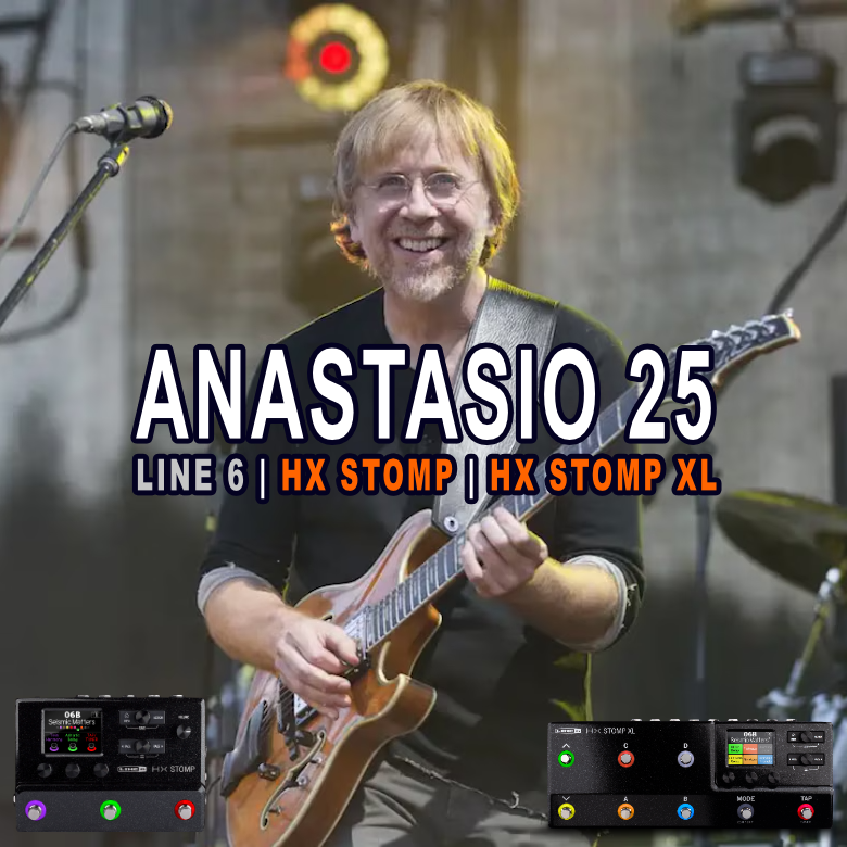 ANASTASIO 25 | Line 6 | HX STOMP