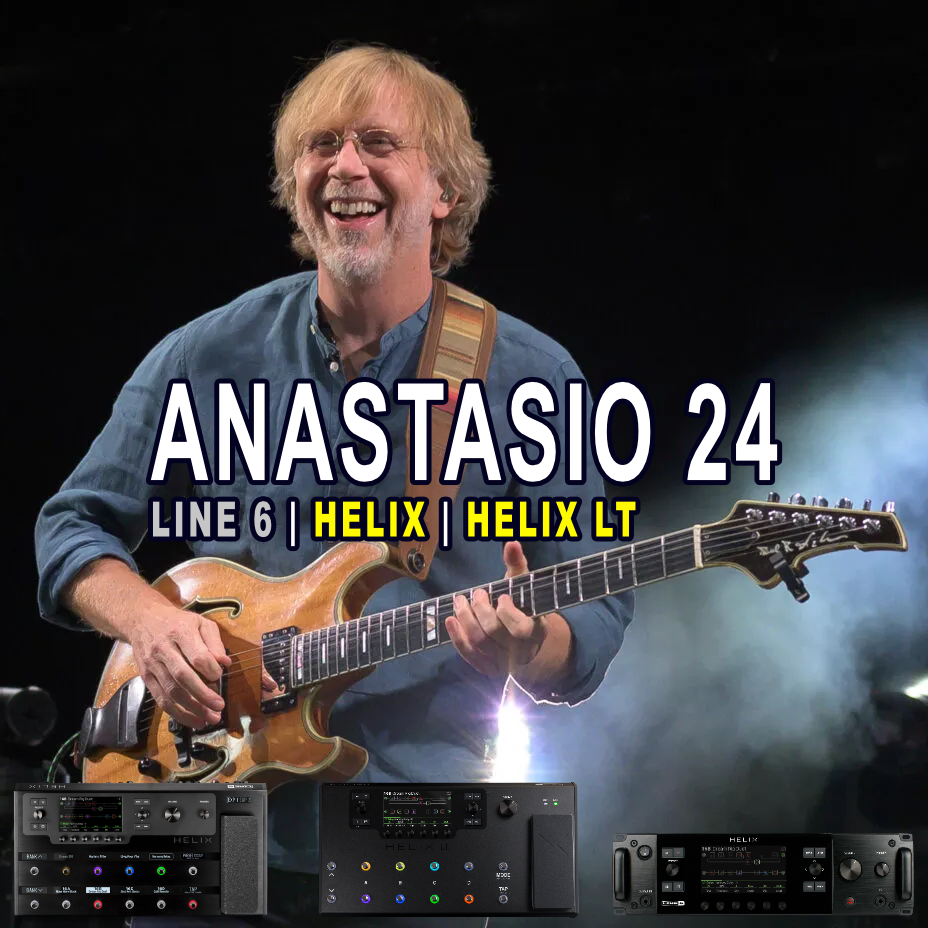ANASTASIO 24 | Line 6 | HELIX & HELIX LT