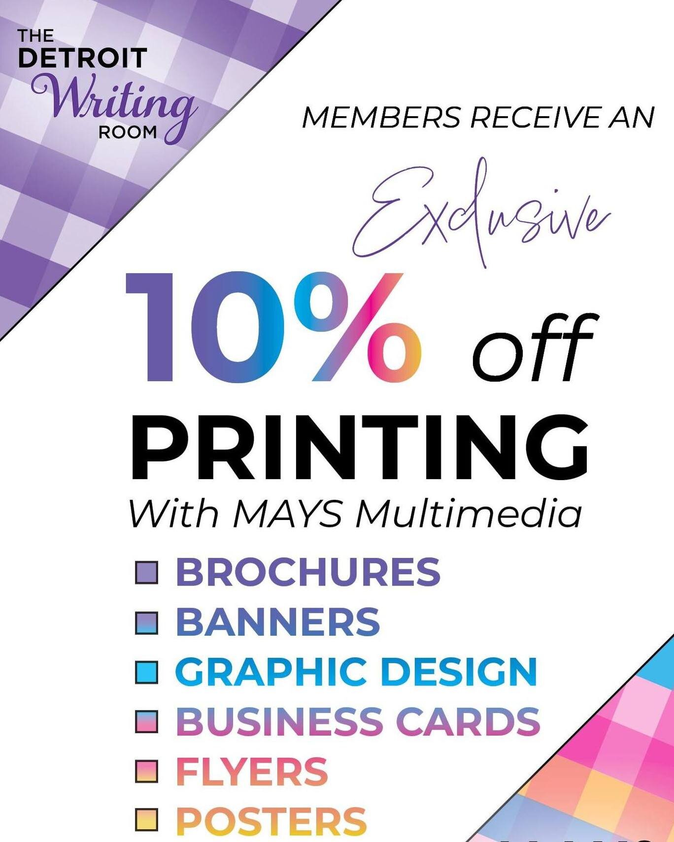 We&rsquo;re excited to share a new Detroit Writing Room membership perk! All members get 10% off printing flyers, postcards, posters, brochures, bookmarks, copies and more from the Detroit-based minority and woman-owned small business, @maysmedia.us!