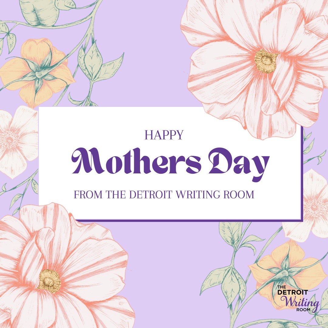 Happy Mother's Day to all the incredible moms out there! 💐 

Sending love and gratitude from all of us at The Detroit Writing Room!

&ldquo;The clocks were striking midnight and the rooms were very still as a figure glided quietly from bed to bed, s
