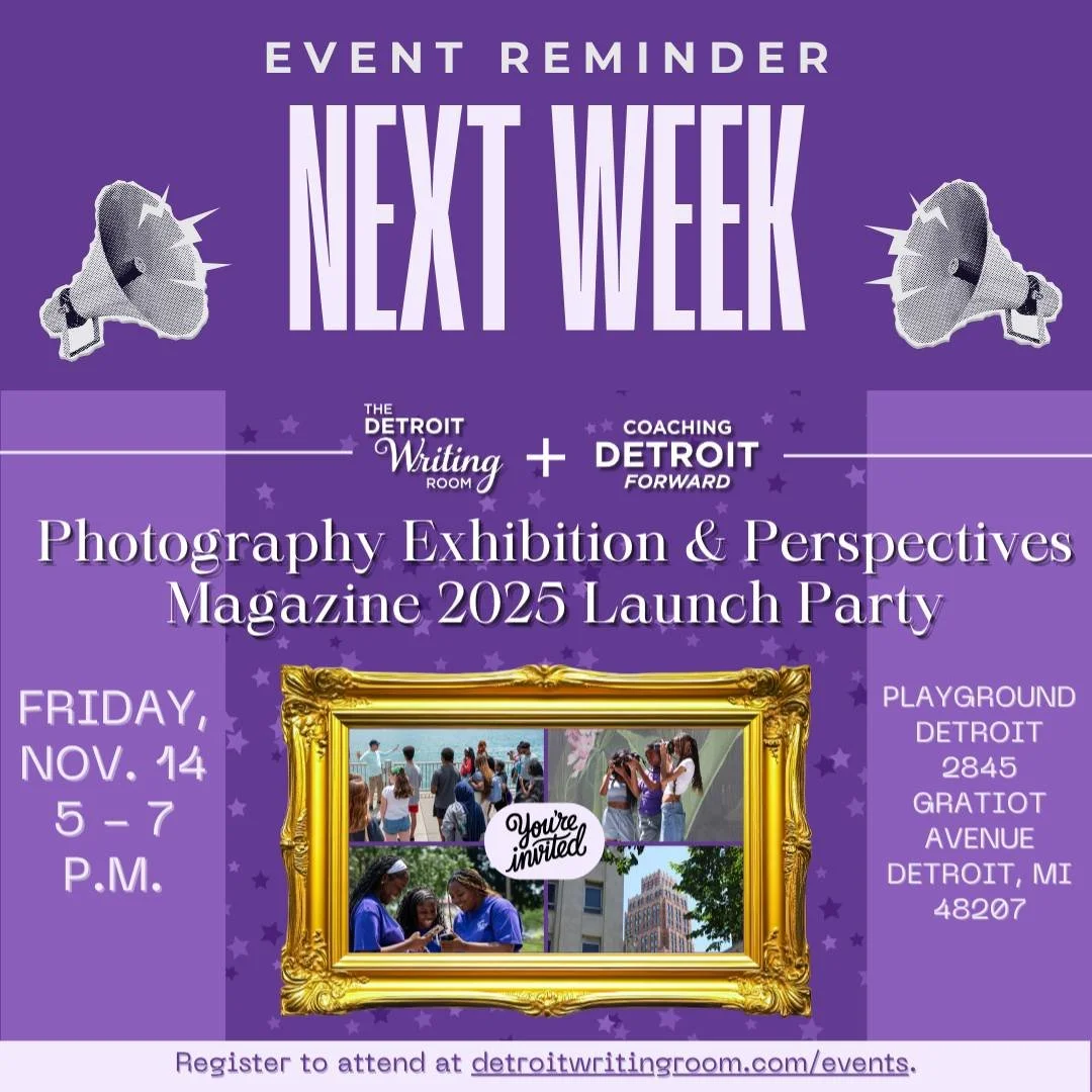 The Photography Exhibition &amp; Perspectives Magazine Launch Party is only one week away! 🎉

Join us on Nov. 14 at @playdetroit to celebrate the work created by Detroit high school students during @detroitwritingroom&rsquo;s Journalism Camp and @co