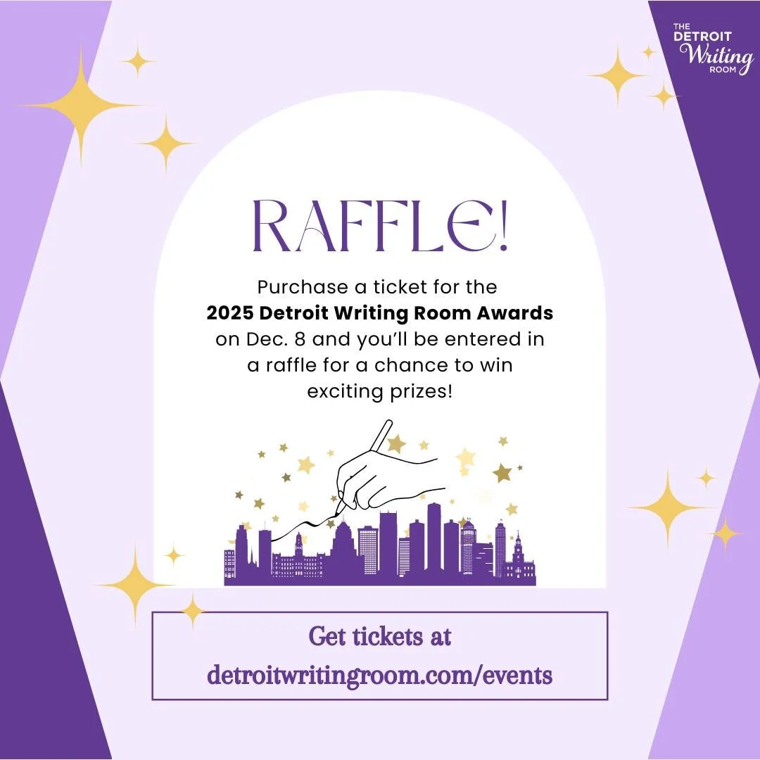 Raffle Time! ✨

The 2025 Detroit Writing Room Awards Ceremony is coming up in under a month, and tickets are available for the public to attend! Purchase a ticket for the event and you&rsquo;ll be entered in a raffle for a chance to win exciting priz