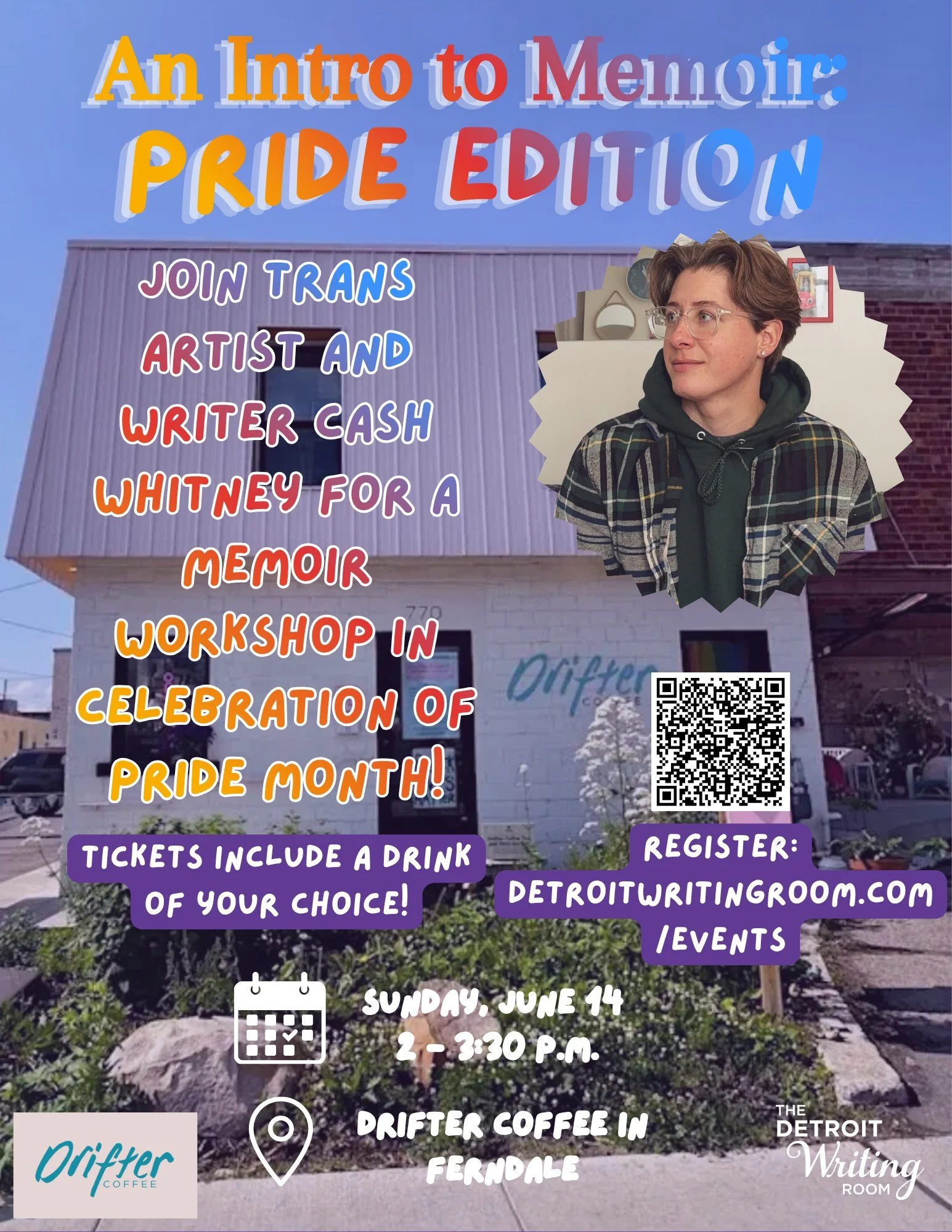 ✨ An Introduction to Memoir: Pride Edition ✨

Join us Sunday, June 14 at @driftercoffee in Ferndale for a special Pride Month writing workshop with trans artist and writer @Cash.M.Whitney ✍️

Explore memoir craft, then dive into your own writing with