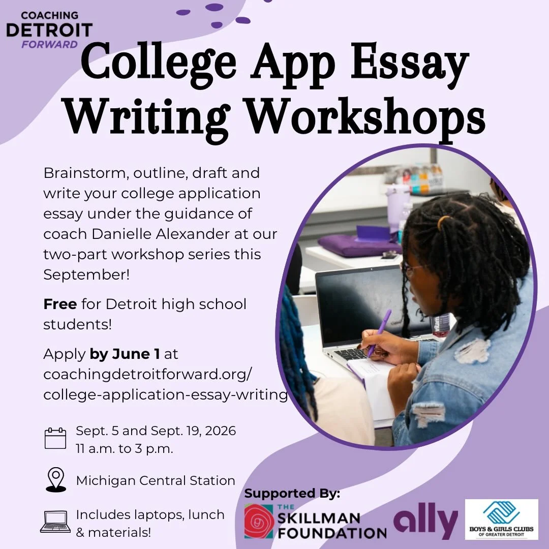 Coaching Detroit Forward&rsquo;s College Application Essay Writing Workshop Series is returning this fall and the last day to apply is June 1! 🎓

In two workshops led by coach @dnalexander, Detroit high school students will brainstorm, outline and w