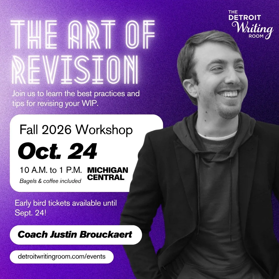 ⏰Early Bird Ticket Reminder!⏰

Join literary agent, editor and Detroit Writing Room coach Justin Brouckaert to learn tips for revising your work in progress! 

This fun and collaborative workshop will help you avoid common mistakes, sharpen your edit