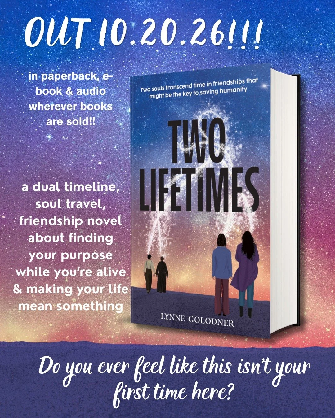Two Lifetimes is a moving novel by Lynne Golodner about friendship, dual timeline and soul travel. It launches Tuesday, Oct. 19, in paperback, audio, and e-book, wherever books are sold!

You can also join DWR Lynne Golodner on Wednesday, Oct. 21 for