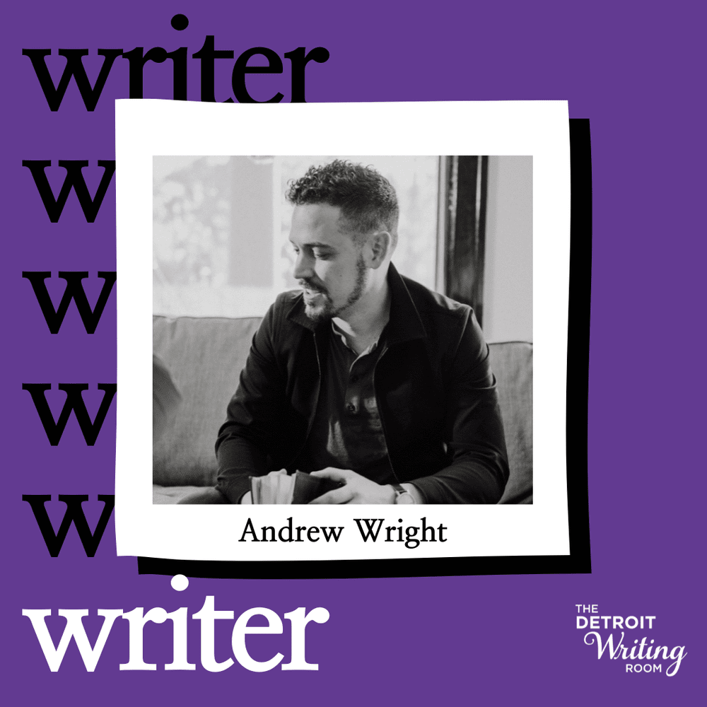 Writer Wednesday: Writer and Journalist Andrew Wright — The Detroit ...