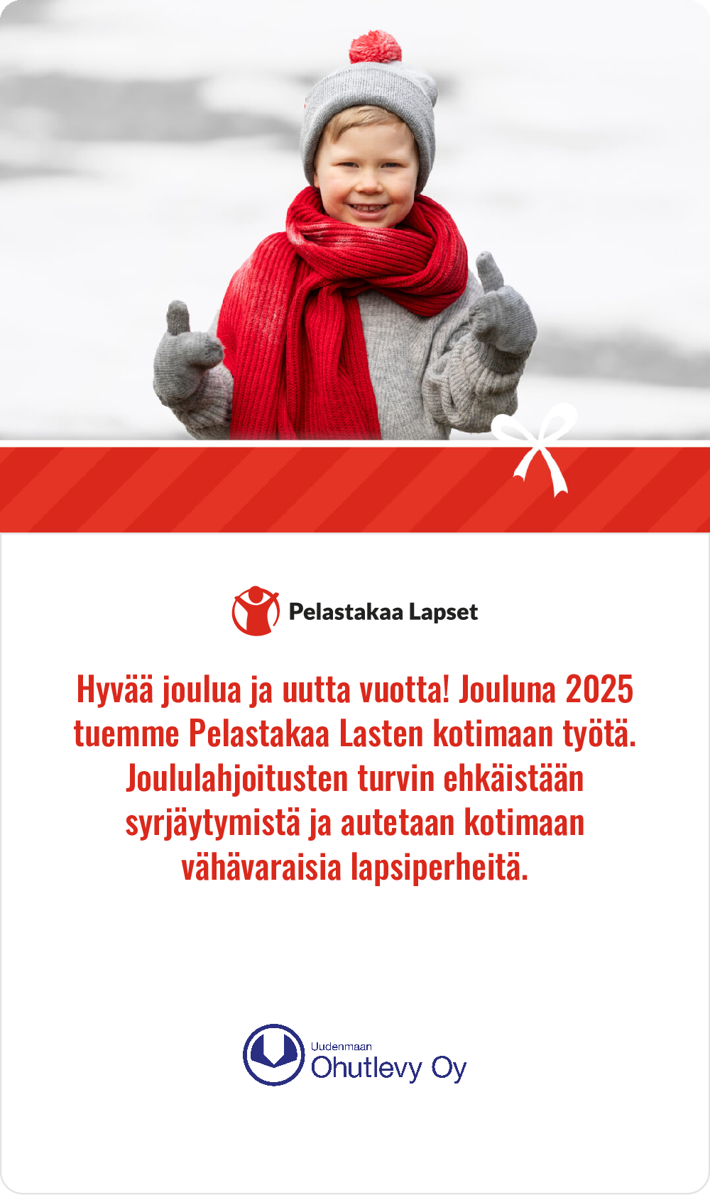 Kuva lapsesta ja teksti, joka kertoo, että Uudenmaan Ohutlevy on lahjoittanut jouluna Pelastakaa Lapset ry:n toimintaan