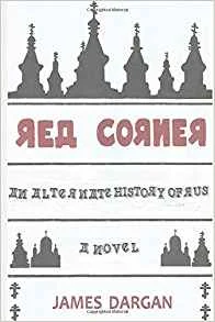 Book cover to Red Corner, An Alternate History of Rus, A Novel. Cover design by Helen Wakeman