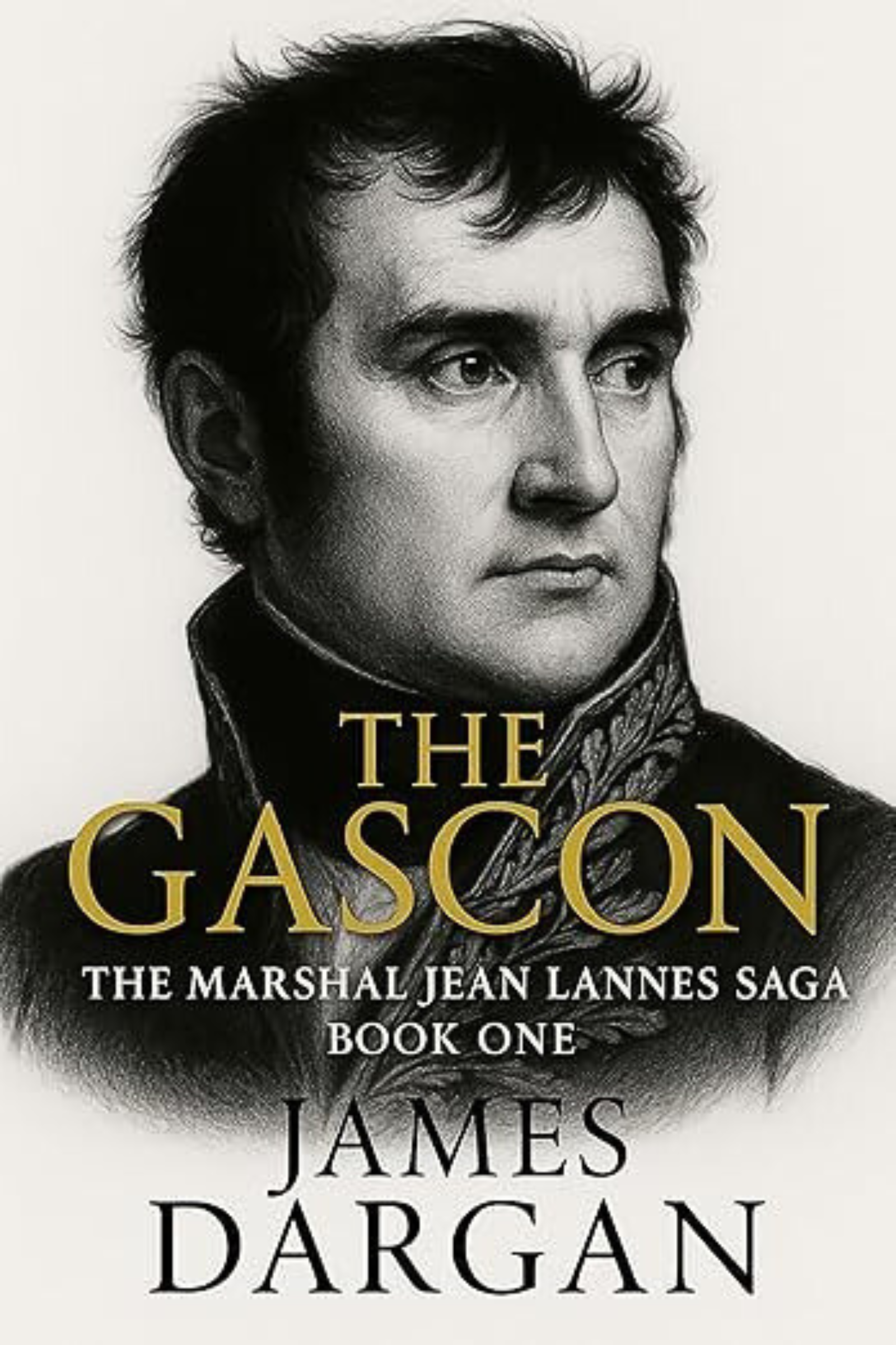 The Gascon: The Marshal Lannes Saga Book One