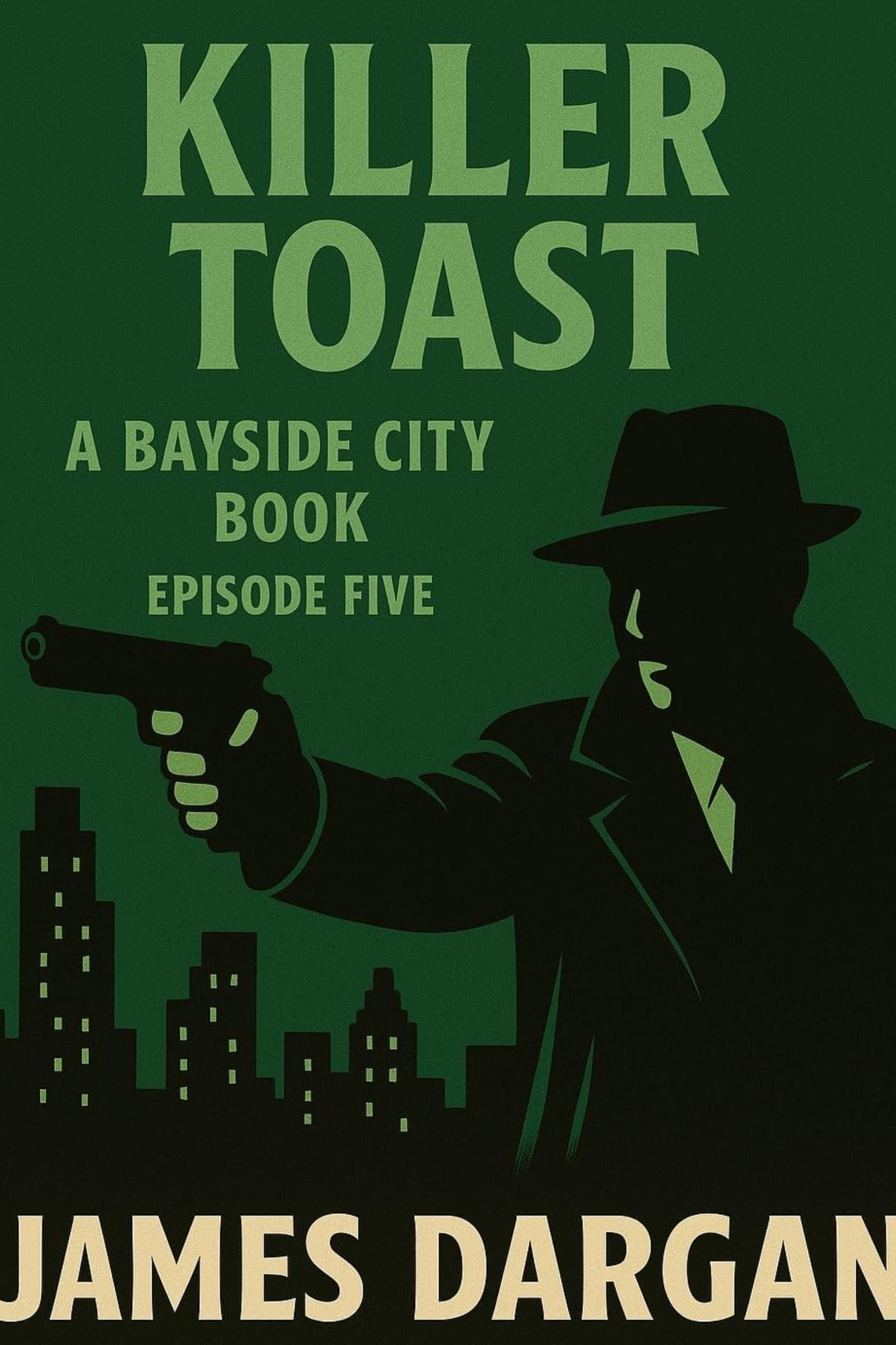Killer Toast: A Bayside City Book, Episode Five