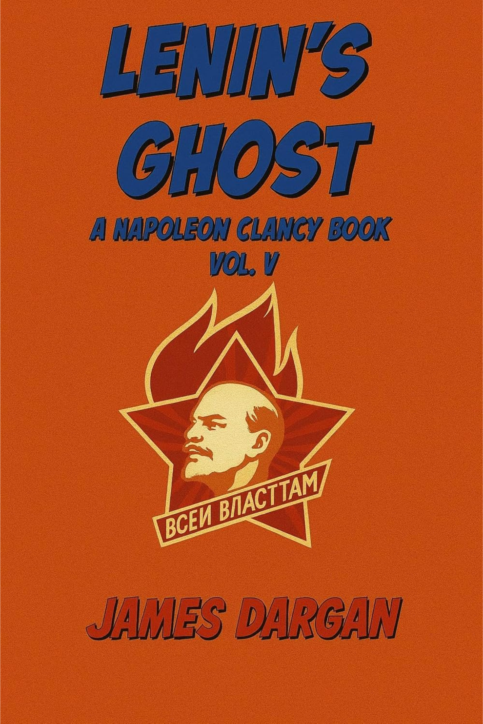 Lenin's Ghost: A Napoleon Clancy Book, Volume 5