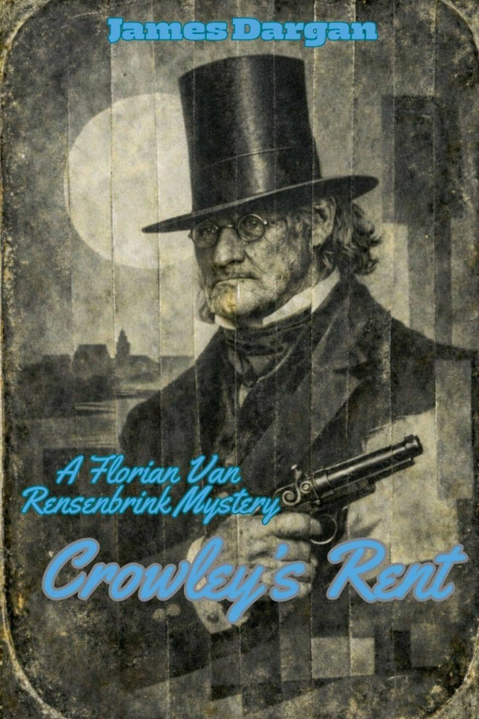 Crowley's Rent: A Florian Van Rensenbrink Mystery (Copy)
