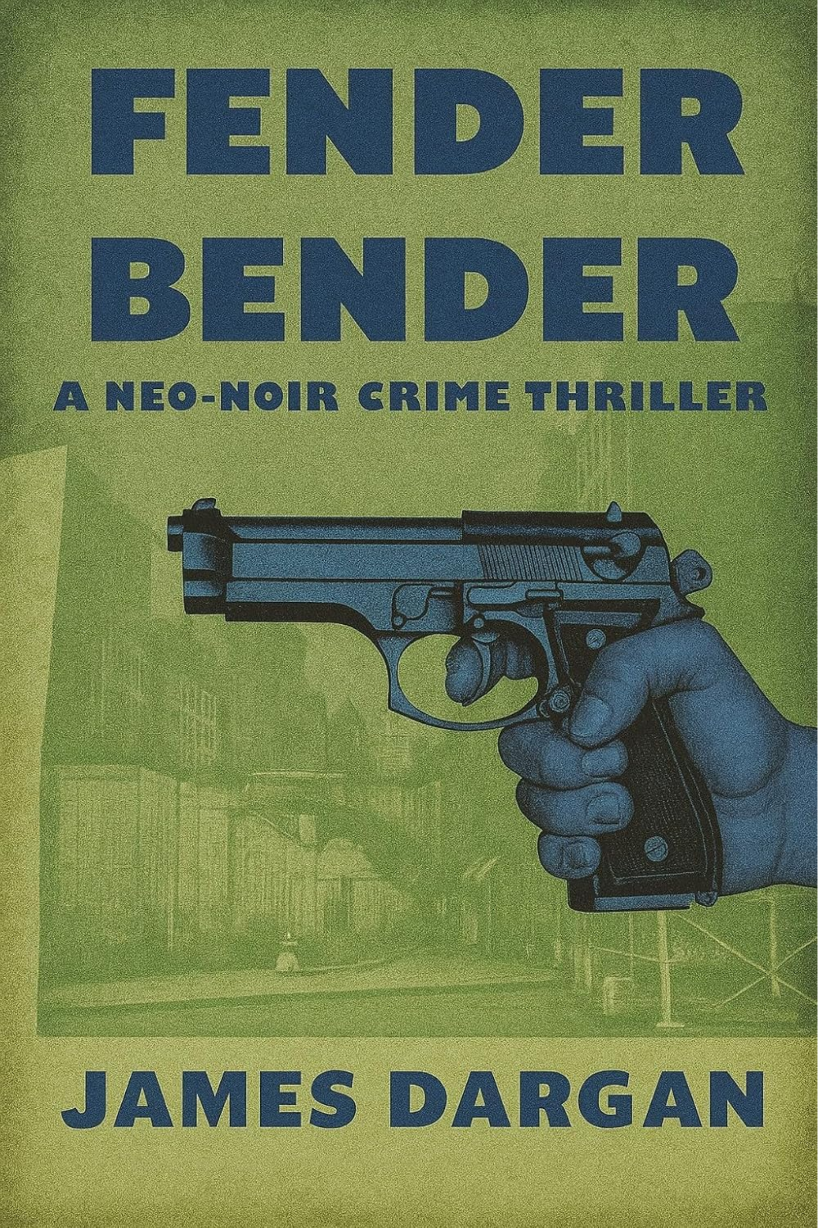 Fender Bender: A Neo-Noir Crime Thriller