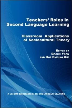 Review of Teacher's Roles in Second Language  Learning. Classroom Applications of Sociocultural Theory (2013)