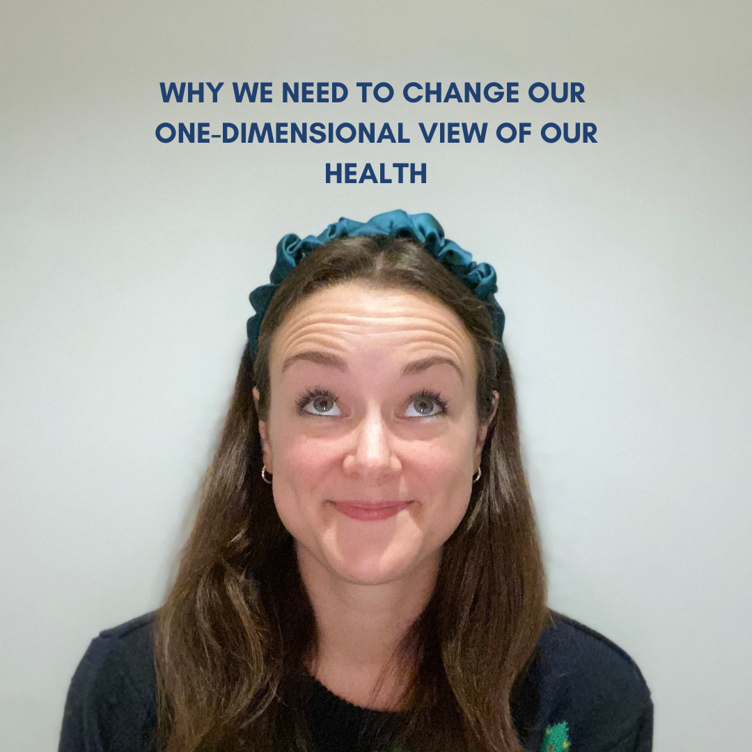 In 2021 we need to move away from our one-dimensional view about our health