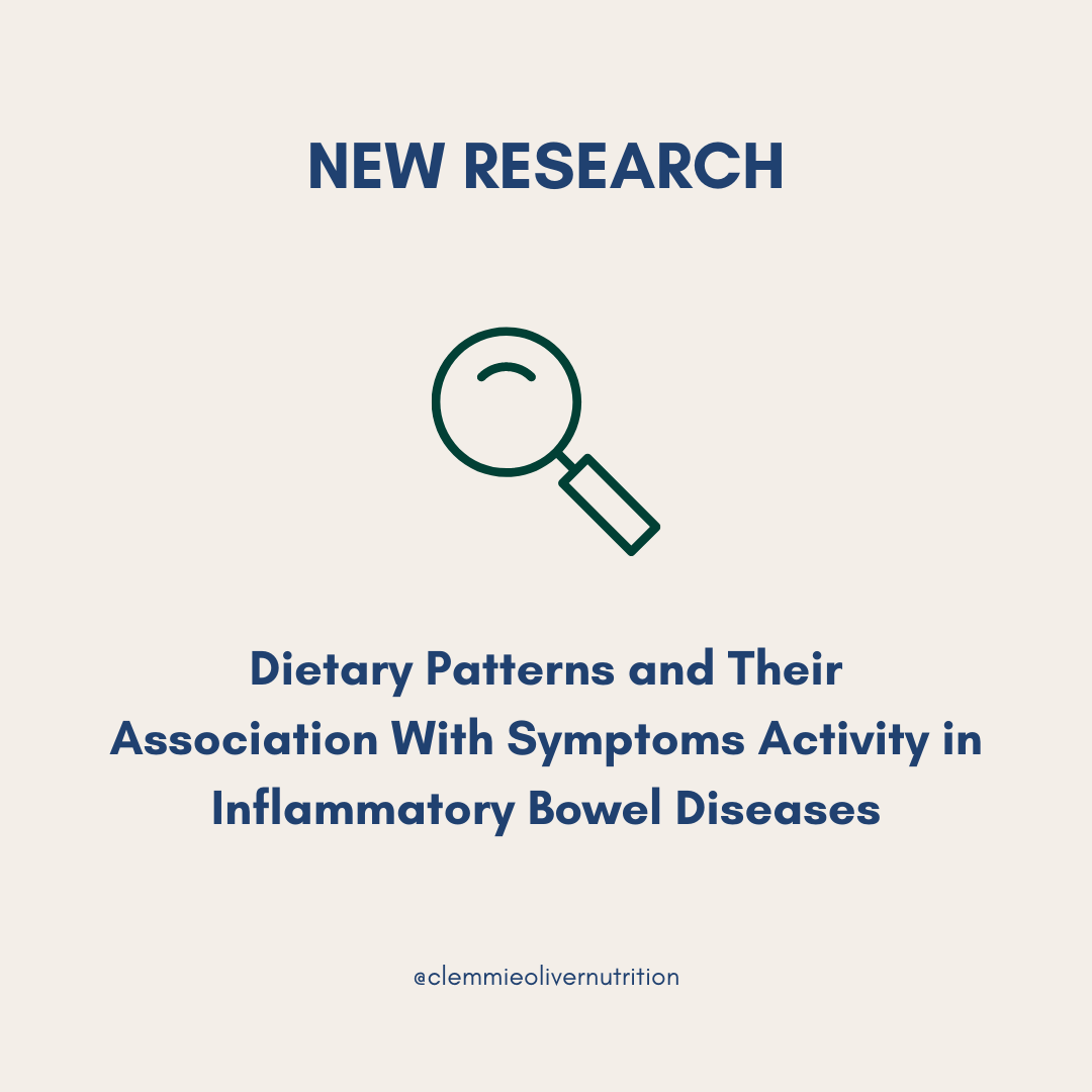 New Research Summary - Dietary Patterns and Their Association With Symptoms Activity in Inflammatory Bowel Diseases