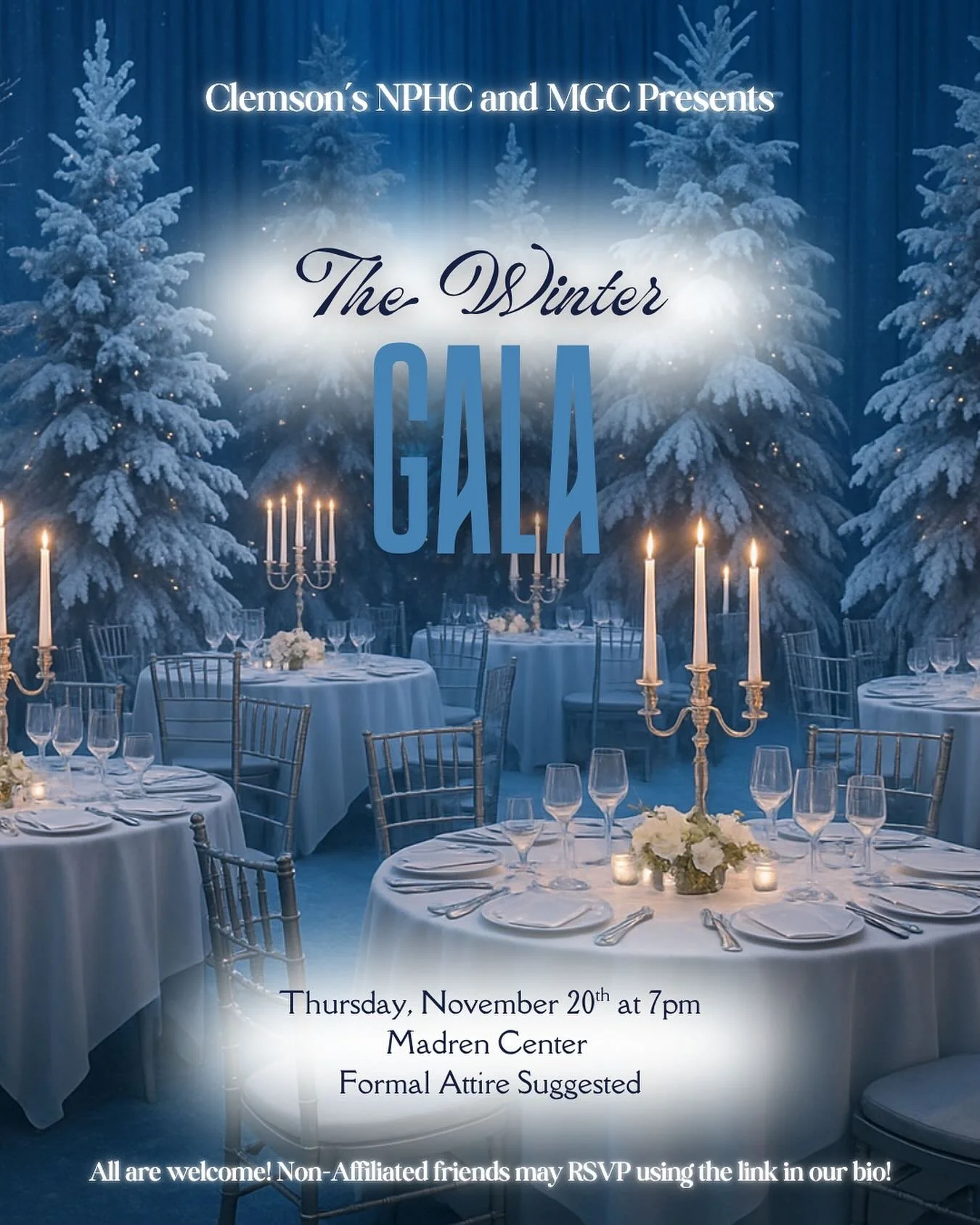 ❄️✨ You&rsquo;re invited to The Winter Gala! ✨❄️

Join Clemson&rsquo;s National Panhellenic Council and Multicultural Greek Council for an elegant evening of food, music, awards, and fun! 

📍 Madren Center
🗓️ November 20th at 7PM
👔Formal Attire Su