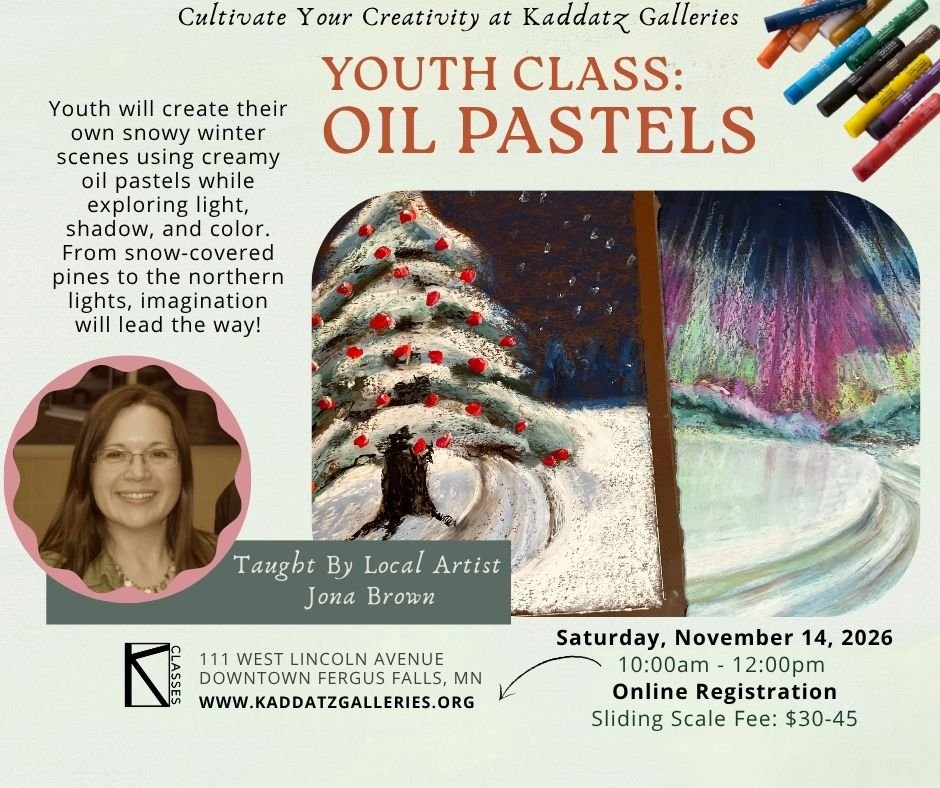 YOUTH WORKSHOP: "Oil Pastels with Jona Brown" @ Kaddatz Galleries, Fergus Falls