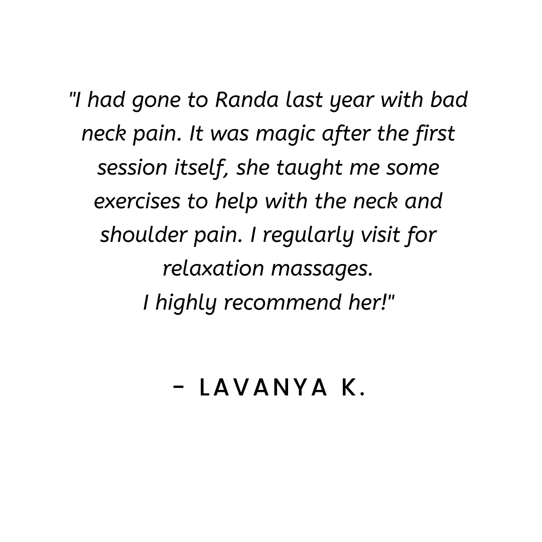 I went to visit Randa because I was experiencing sciatic nerve pain down my right leg. Randa was able to pinpoint and work on a few areas that dramatically improved my flexibility and ultimately relieved my leg pain.-5.jpg