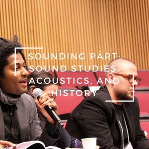 Sounding Pärt: Sound Studies, Acoustics, and History