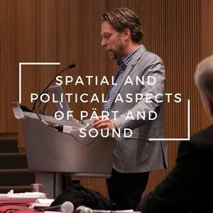 Spatial and Political Aspects of Pärt & Sound