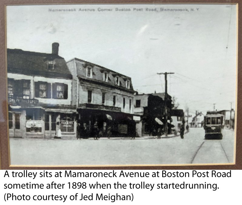  A trolley sits at Mamaroneck Avenue at Boston Post Road in Mamaroneck sometime after 1898 when the trolley started running. (Photo courtesy of Jed Meighan) 