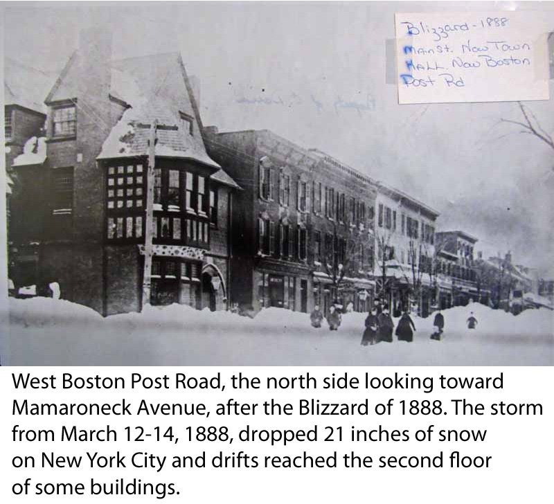  West Boston Post Road in Mamaroneck, the north side looking toward Mamaroneck Avenue, after the Blizzard of 1888. The storm from March 12-14, 1888, dropped 21 inches of snow on New York City and drifts reached the second floor of some buildings.  