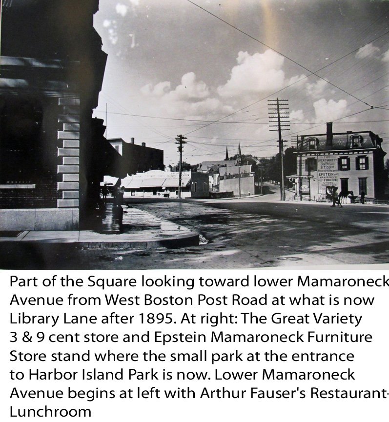  Part of LibertySquare looking toward lower Mamaroneck Avenue from West Boston Post Road in Mamaroneck at what is now Library Lane after 1895. Seen at right: The Great Variety 3 &amp; 9 cent store and Epstein Mamaroneck Furniture Store stand where th