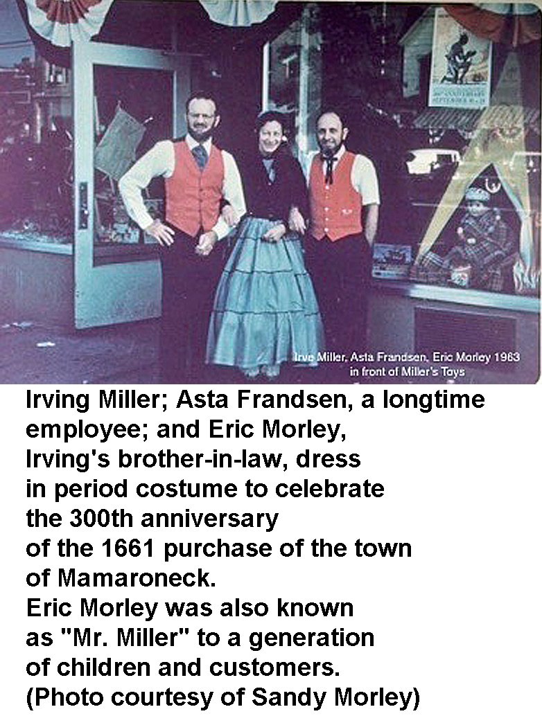  Irving Miller; Asta Frandsen, a longtime employee; and Eric Morley, Irving's brother-in-law, dress in period costume to celebrate the 300th anniversary of the 1661 purchase of the town of Mamaroneck. Eric Morley was also known as "Mr. Miller" to a g