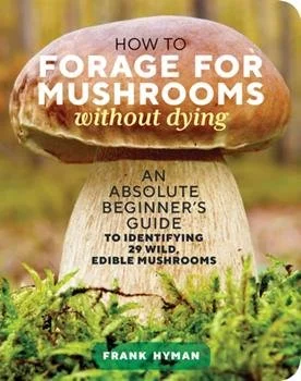 how-to-forage-for-mushrooms-without-dying.jpg