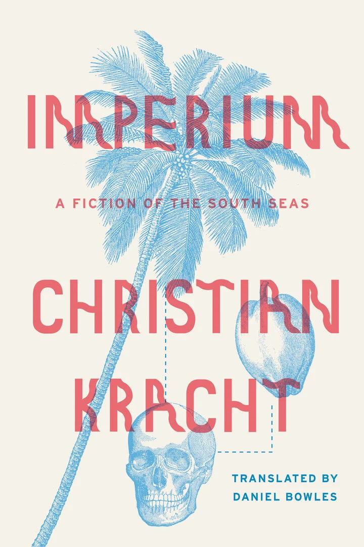 Switzerland: Imperium: A Fiction of the South Seas (Christian Kracht, trans. Daniel Bowles)
