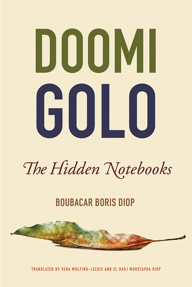 Senegal: Doomi Golo: The Hidden Notebooks (Boubacar Boris Diop, trans. Vera Wülfing-Leckie & El Hadji Moustapha Diop)
