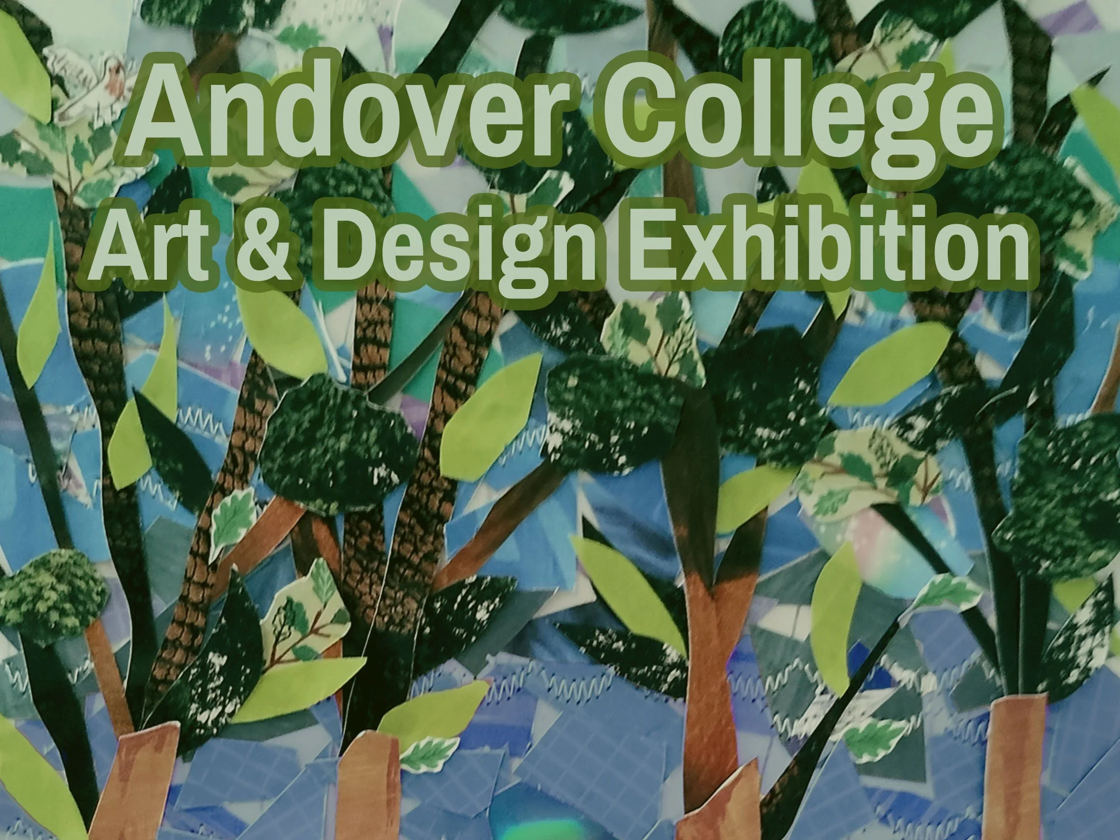Art &amp; Design Exhibition - Andover College &amp; Andover Trees