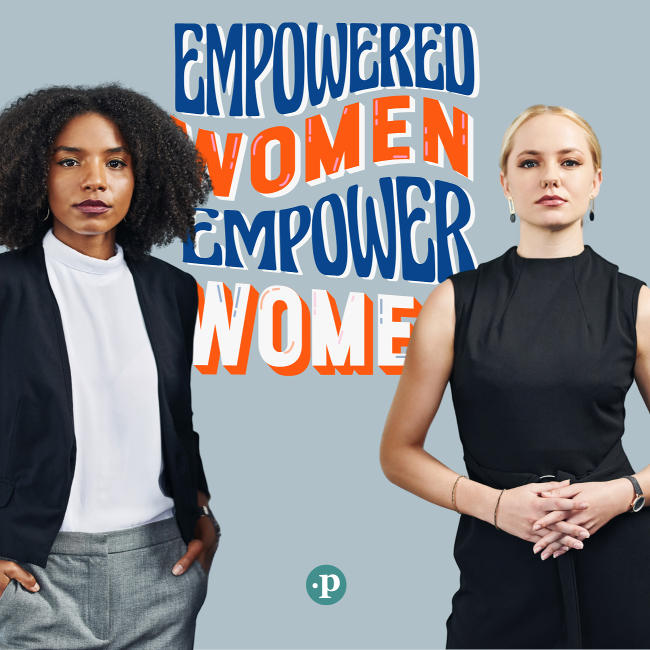 Empowered Women, Empowered World Part 1