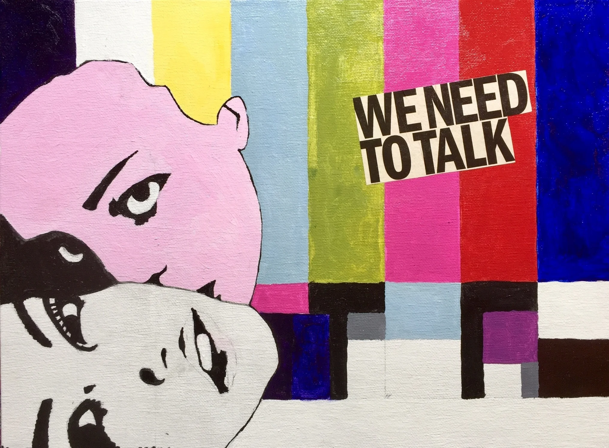We Need to Talkacrylic and collage on canvas board - 16”x12”2017