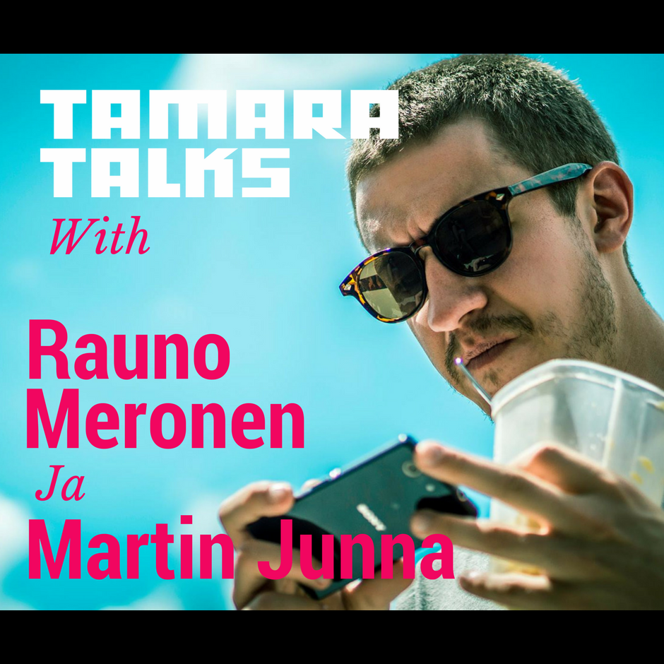 tamara_podcast-rauno meronen ja martin junna.png