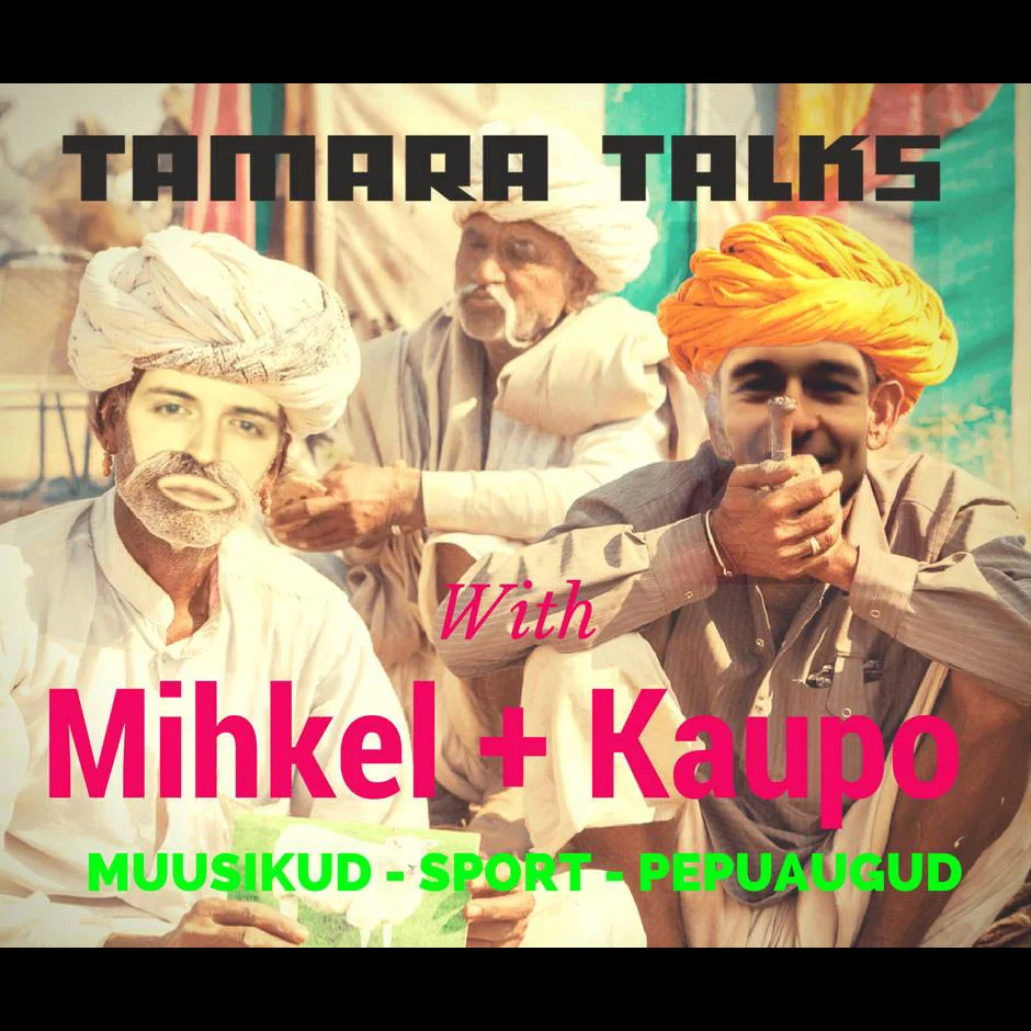 tamara_podcast-mihkel+kaupo.jpg
