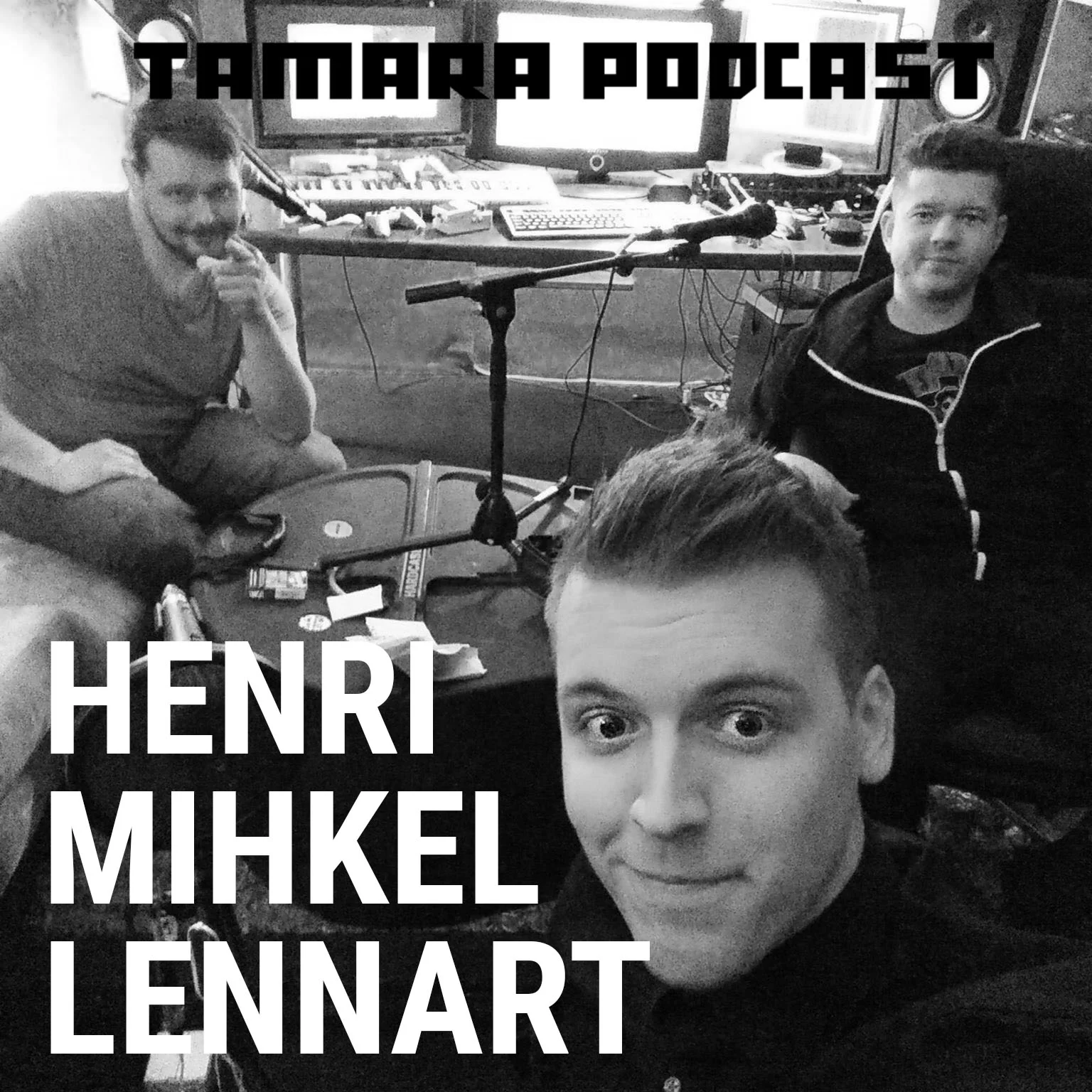 tamara_podcast-len mihkel henri.jpg