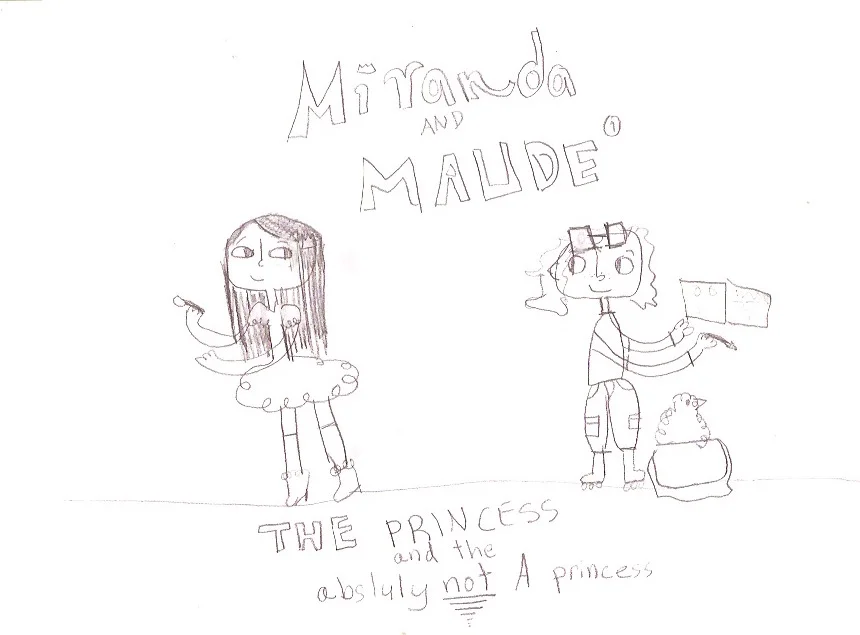 Miranda and Maude , by Amelia, age 7