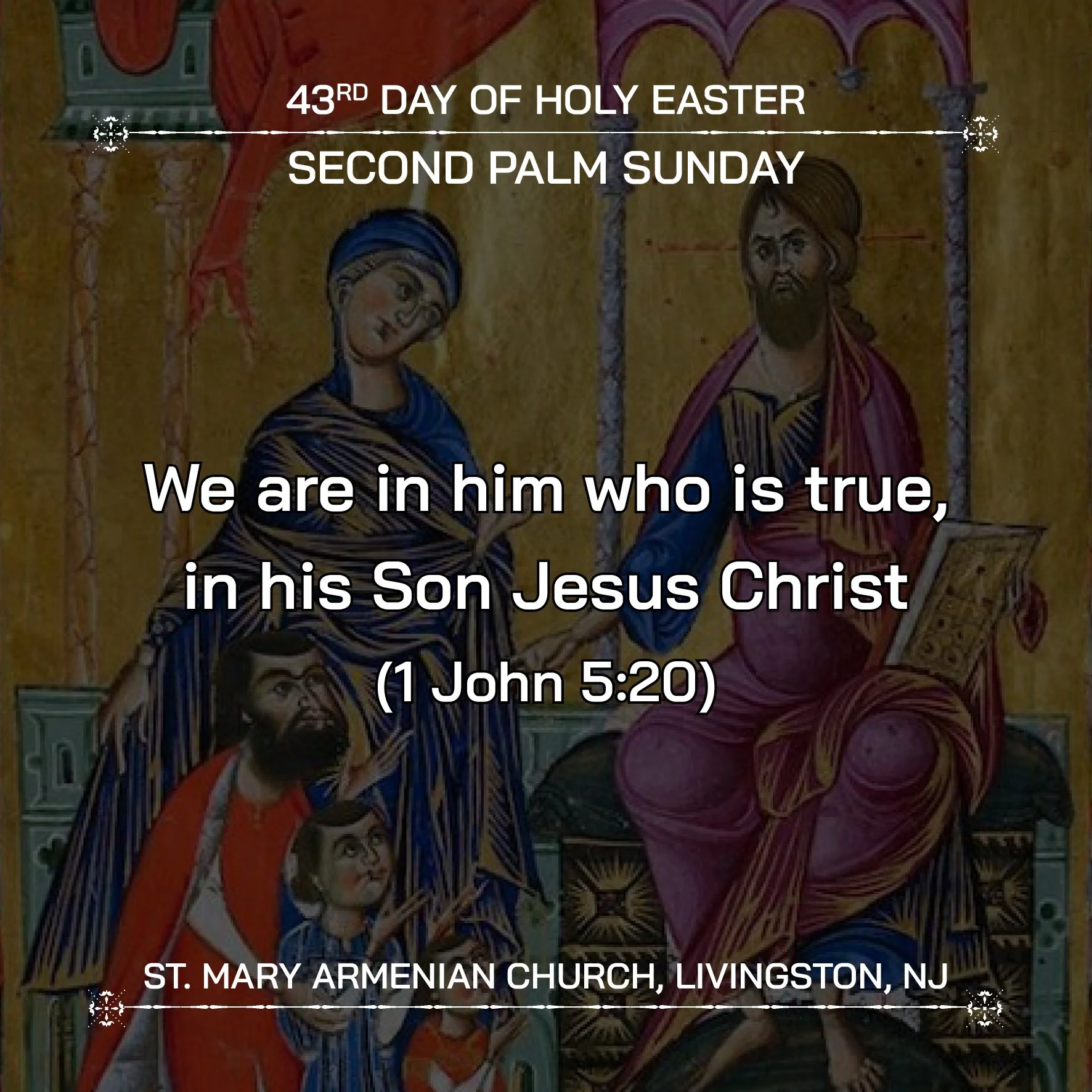 May 17, 2026 - Երկրորդ Ծաղկազարդ | Second Palm Sunday