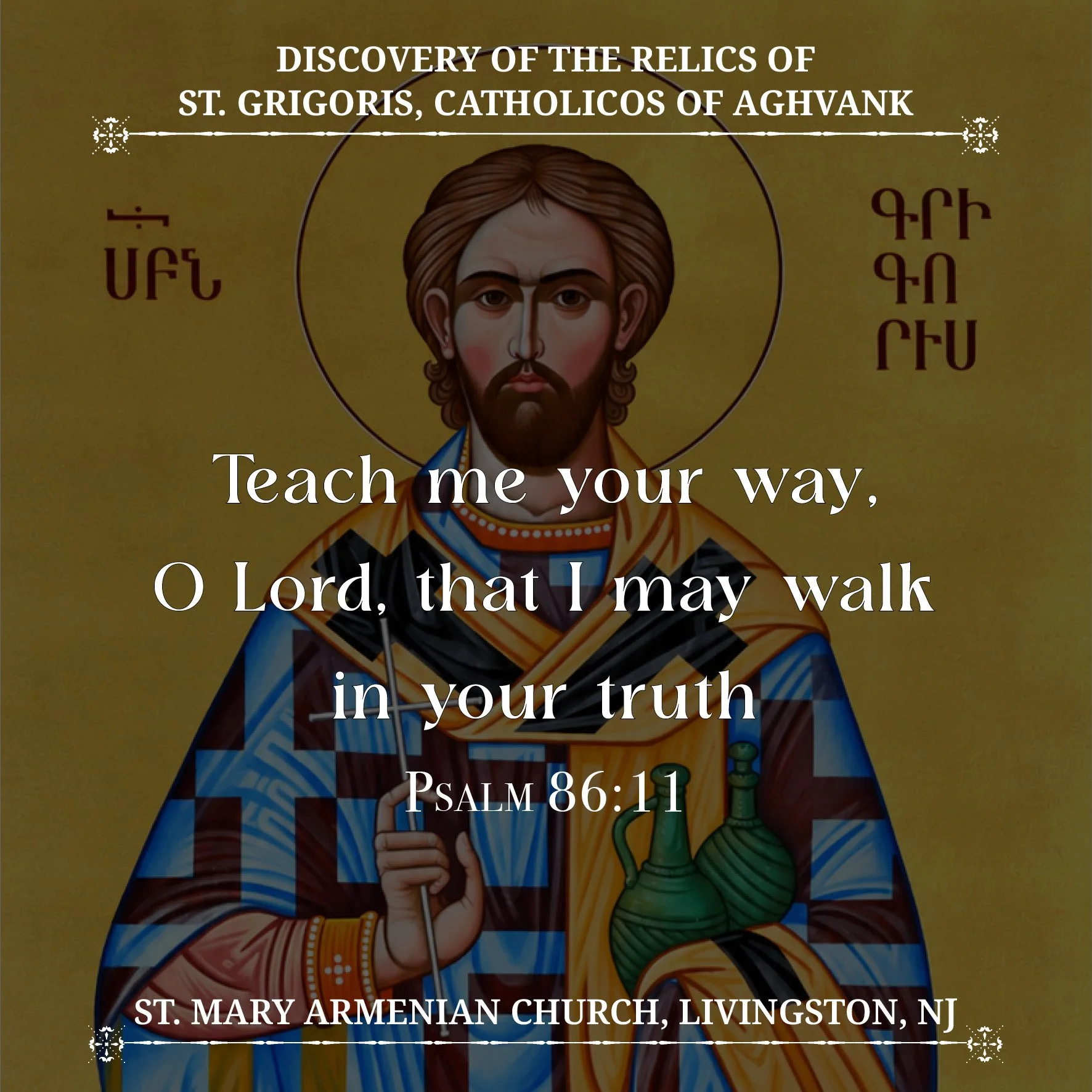 October 12, 2026 - Commemoration Day of the Discovery of the Relics of St. Grigoris, Catholicos of Aghvank; the Holy Fathers Tatul, Varos, Tumas...
