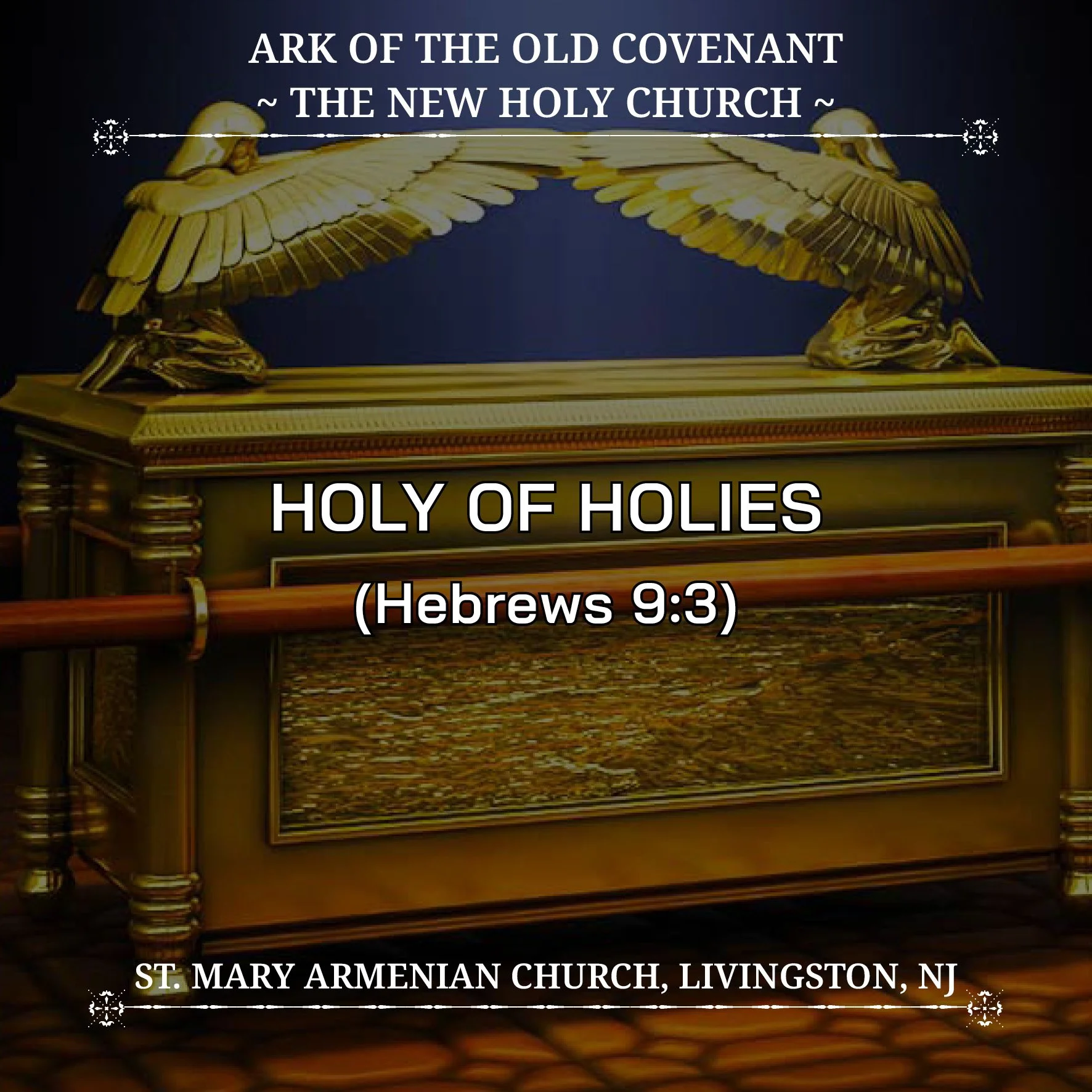 July 11, 2026 - Ark of the Old Covenant and the New Holy Church