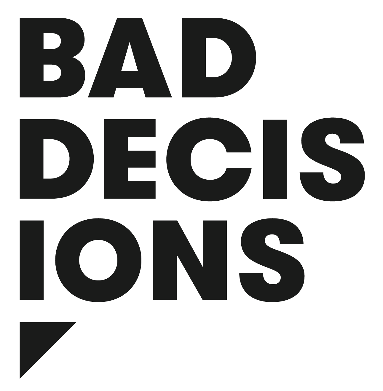 Bad Decisions