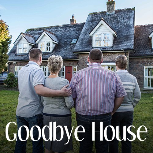 Goodbye House (2017-)