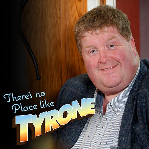 There's No Place Like Tyrone (2019-2021)