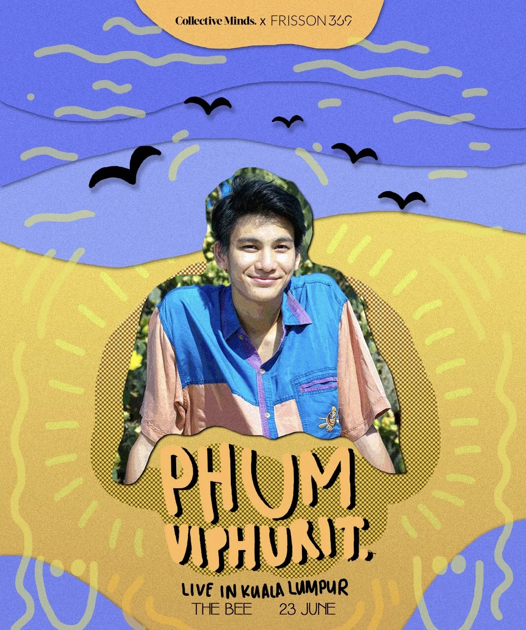 Phum Viphurit presented by Collective Minds x Frisson 3 6 9