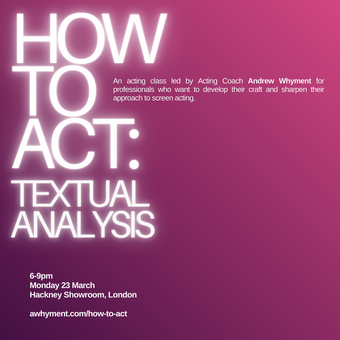 How To Act: Textual Analysis (6-9pm, 23 March, Hackney Showroom)