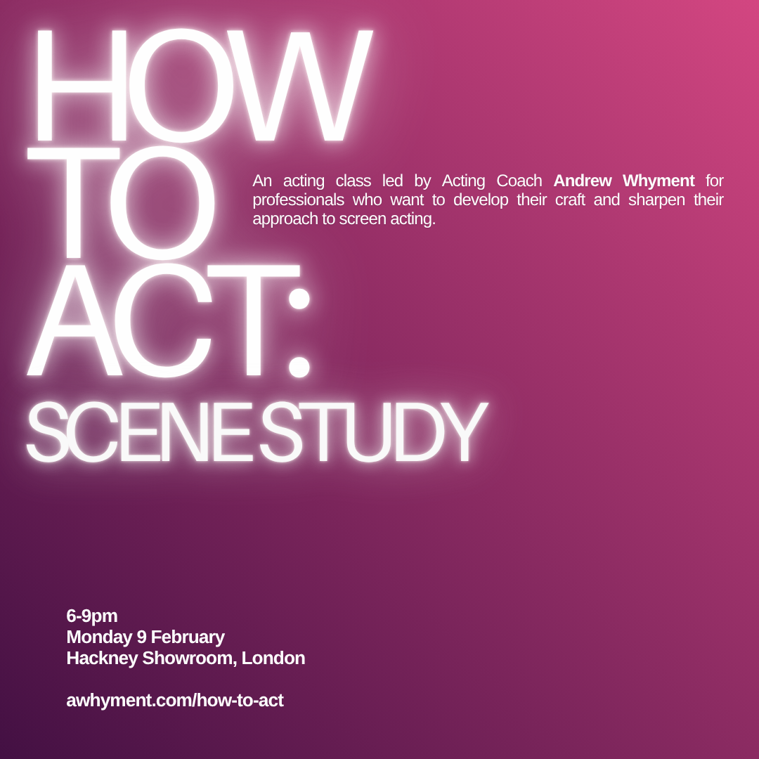 How To Act: Scene Study (6-9pm, Monday 9 February, Hackney Showroom, London)