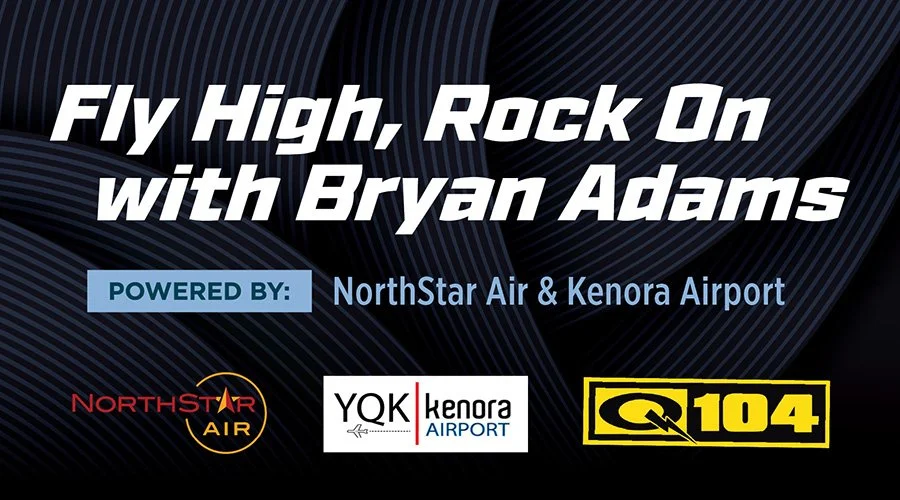 Fly High, Rock On with Bryan Adams Contest Kenora Airport and North Star Air